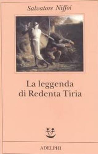 La leggenda di Redenta Tiria - Salvatore Niffoi - copertina