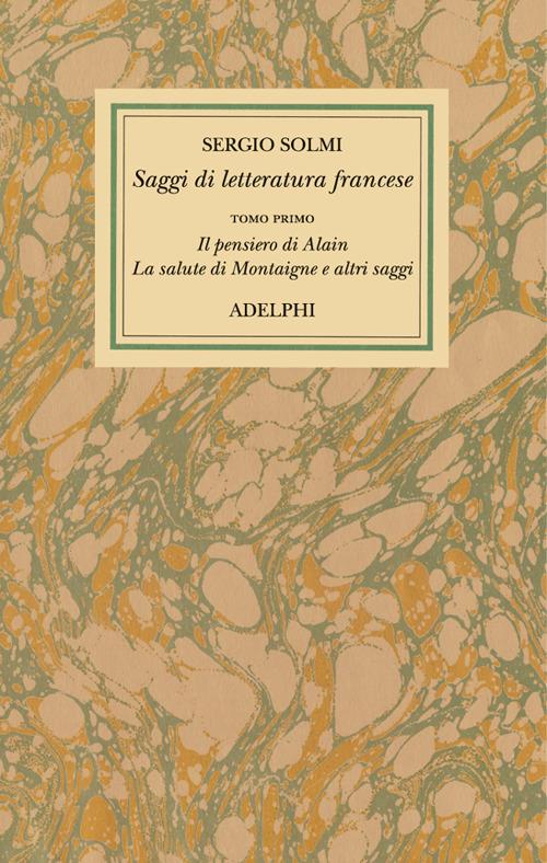 Opere. Vol. 4/1: Saggi di letteratura francese. Il pensiero di Alain - La salute di Montaigne e altri scritti - Sergio Solmi - copertina