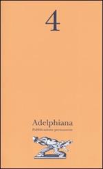 Adelphiana. Pubblicazione permanente. Vol. 4