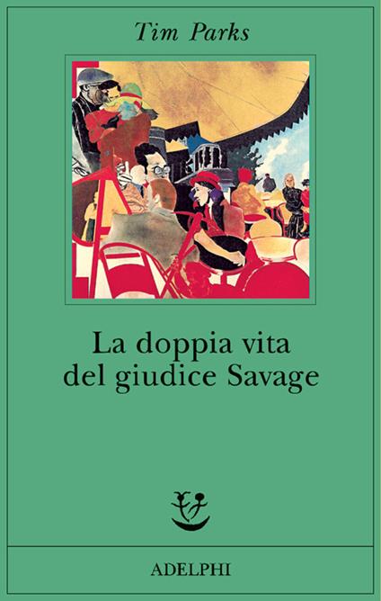 La doppia vita del giudice Savage - Tim Parks - copertina