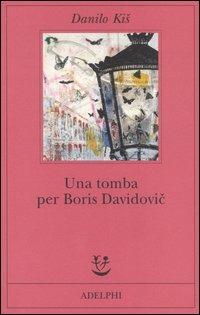 Una tomba per Boris Davidovic. Sette capitoli di una stessa storia - Danilo Kis - copertina