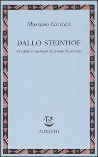 Dallo Steinhof. Prospettive viennesi del primo Novecento - Massimo Cacciari - copertina