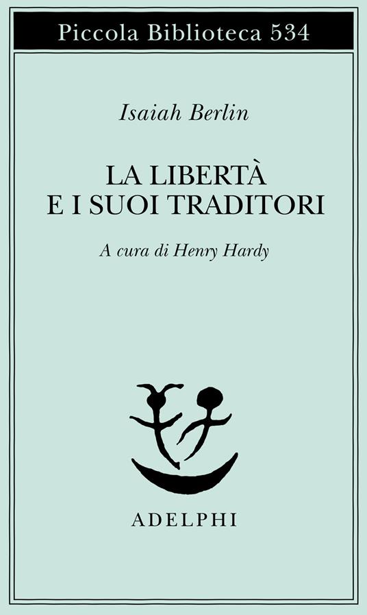La libertà e i suoi traditori - Isaiah Berlin - copertina