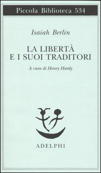 La libertà e i suoi traditori - Isaiah Berlin - copertina