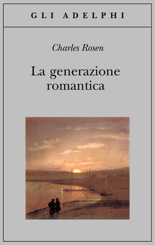 La generazione romantica - Charles Rosen - copertina