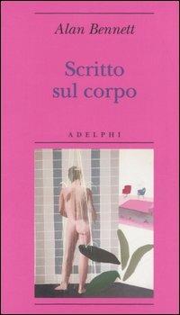 Scritto sul corpo - Alan Bennett - copertina