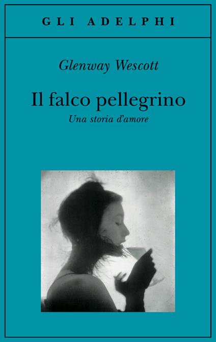 Il falco pellegrino. Una storia d'amore - Glenway Wescott - copertina