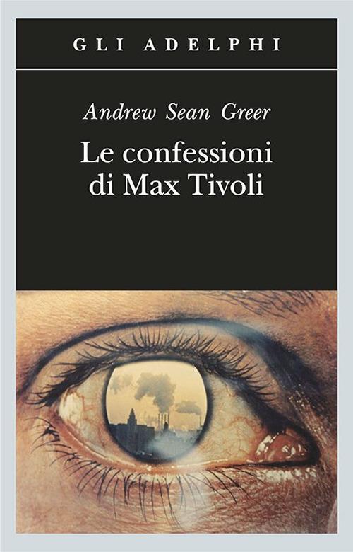 Le confessioni di Max Tivoli - Andrew Sean Greer - copertina
