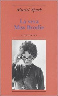 La vera Miss Brodie - Muriel Spark - copertina