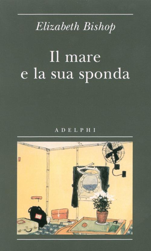 Il mare e la sua sponda - Elizabeth Bishop - copertina