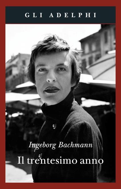 Il trentesimo anno - Ingeborg Bachmann - copertina