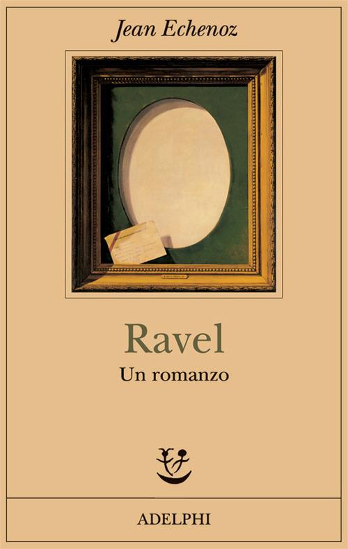 Ravel. Un romanzo - Jean Echenoz - copertina