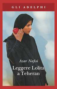 Libro Leggere Lolita a Teheran Azar Nafisi