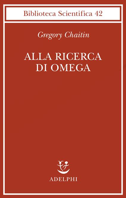 Alla ricerca di Omega - Gregory J. Chaitin - copertina