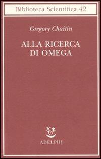 Alla ricerca di Omega - Gregory J. Chaitin - copertina
