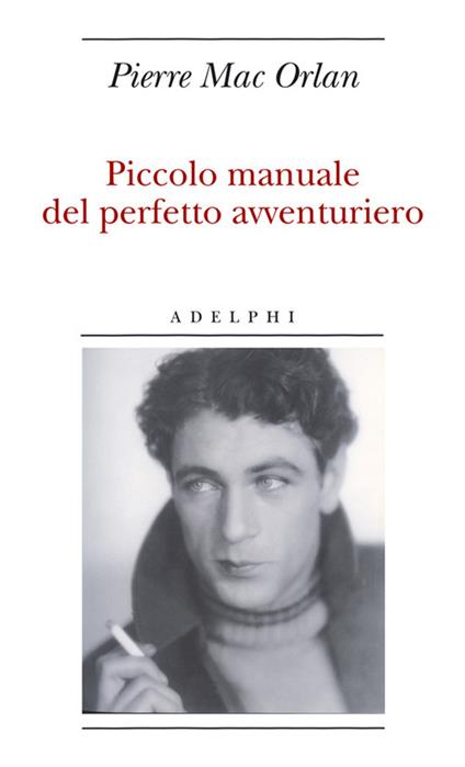 Piccolo manuale del perfetto avventuriero - Pierre Mac Orlan - copertina