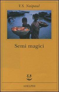 Semi magici - Vidiadhar S. Naipaul - copertina