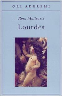 Lourdes - Rosa Matteucci - copertina