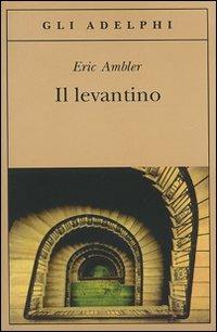 Il levantino - Eric Ambler - copertina