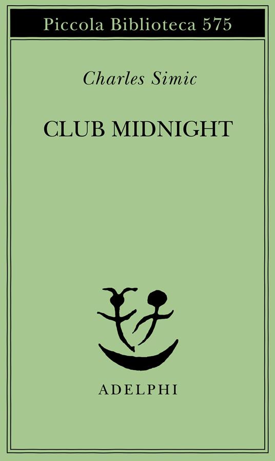 Club Midnight. Testo inglese a fronte - Charles Simic - copertina