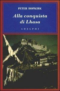 Alla conquista di Lhasa - Peter Hopkirk - copertina