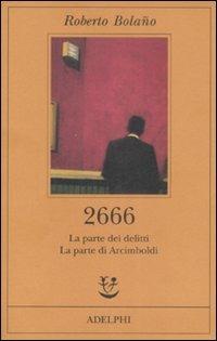 2666. La parte dei delitti-La parte di Arcimboldi - Roberto Bolaño - copertina
