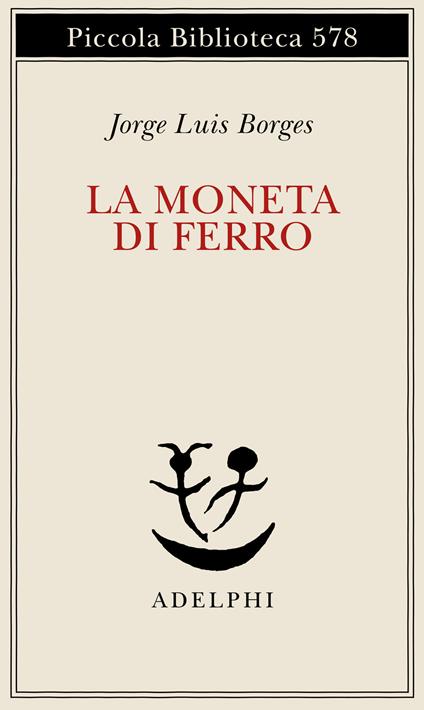 La moneta di ferro. Testo spagnolo a fronte - Jorge L. Borges - copertina