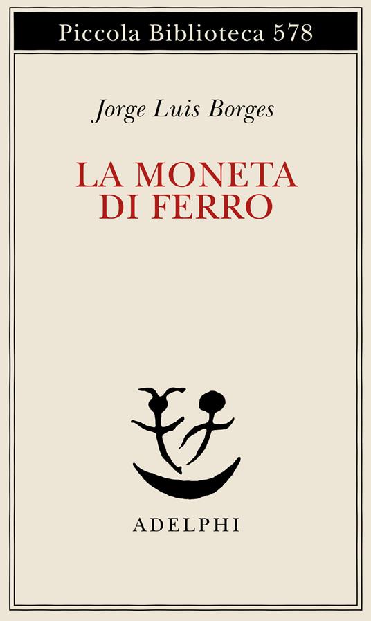 La moneta di ferro. Testo spagnolo a fronte - Jorge L. Borges - copertina