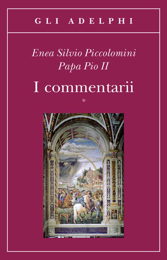 I commentarii. Testo latino a fronte - Enea S. Piccolomini - copertina