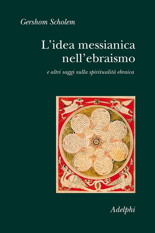 L'idea messianica nell'ebraismo e altri saggi sulla spiritualità ebraica - Gershom Scholem - copertina