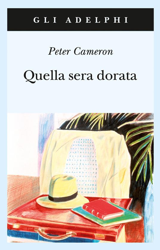 Quella sera dorata - Peter Cameron - copertina