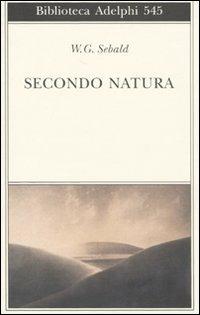 Secondo natura. Un poema degli elementi - Winfried G. Sebald - copertina