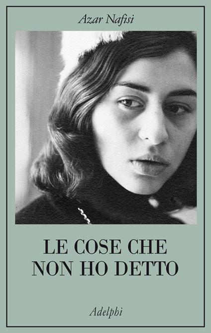 Le cose che non ho detto - Azar Nafisi - copertina