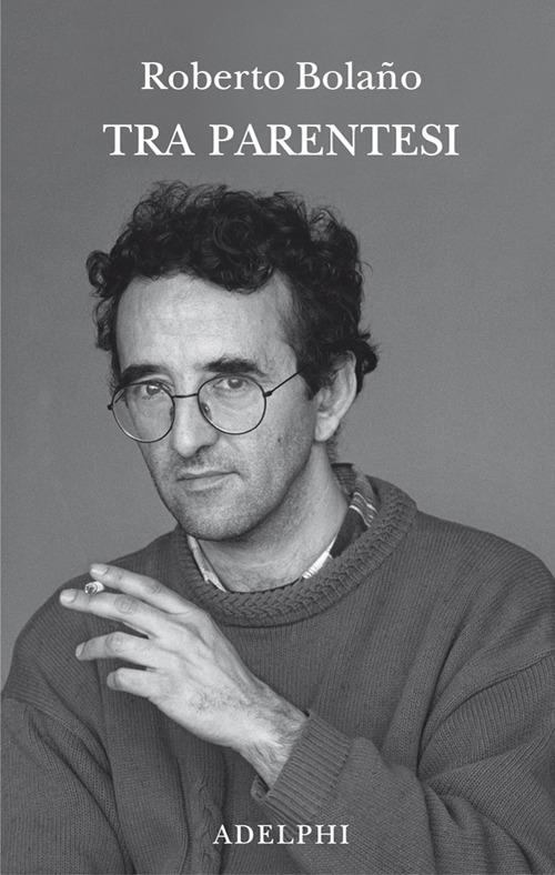 Tra parentesi - Roberto Bolaño - copertina