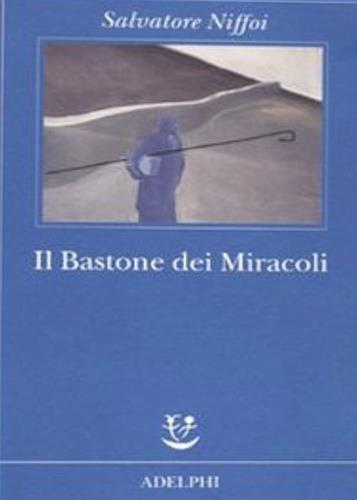 Il bastone dei miracoli - Salvatore Niffoi - copertina