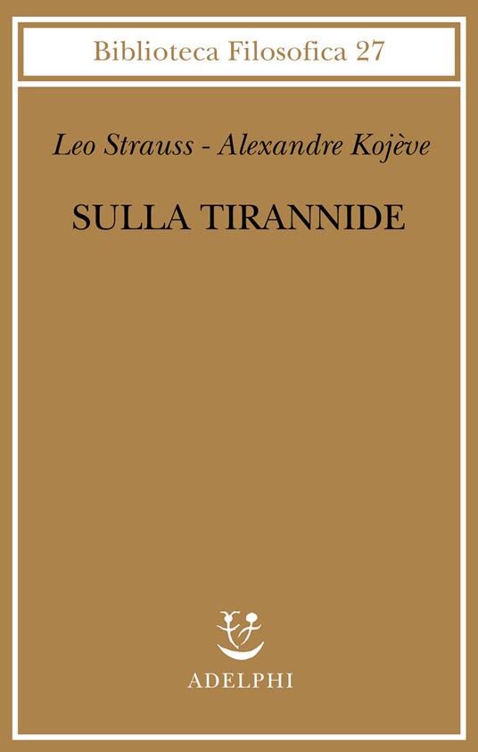 Sulla tirannide - Leo Strauss,Alexandre Kojève - copertina