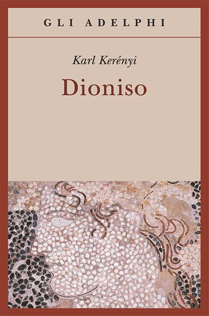 Dioniso. Archetipo della vita indistruttibile - Károly Kerényi - copertina
