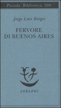 Fervore di Buenos Aires. Testo spagnolo a fronte - Jorge L. Borges - copertina