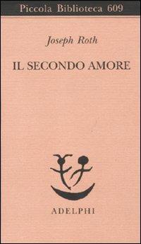 Il secondo amore. Storie e figure - Joseph Roth - copertina