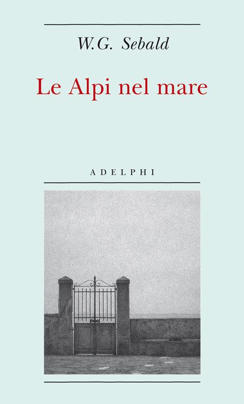 Le Alpi nel mare - Winfried G. Sebald - copertina