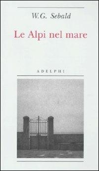 Le Alpi nel mare - Winfried G. Sebald - copertina