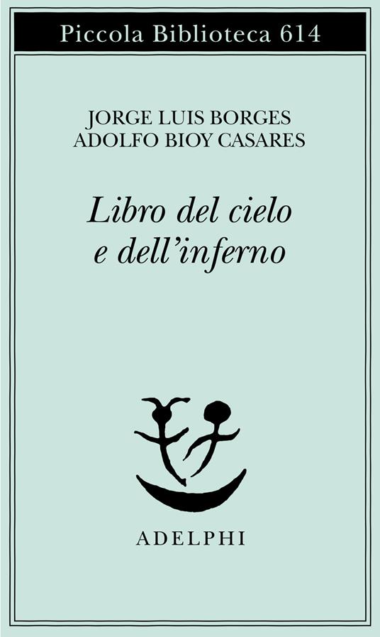 Il libro del Cielo e dell'Inferno - Jorge L. Borges,Adolfo Bioy Casares - copertina