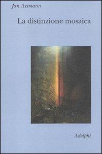La distinzione mosaica ovvero il prezzo del monoteismo - Jan Assmann - copertina