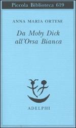 Da Moby Dick all'Orsa Bianca. Scritti sulla letteratura e sull'arte