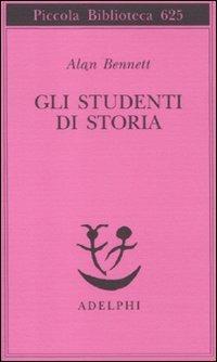 Gli studenti di storia - Alan Bennett - copertina