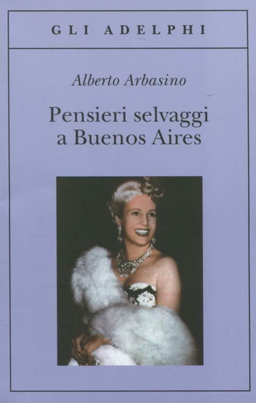 Pensieri selvaggi a Buenos Aires - Alberto Arbasino - copertina