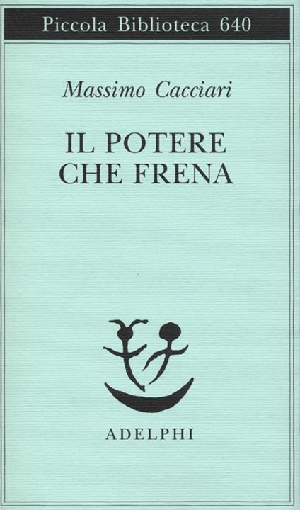 Il potere che frena - Massimo Cacciari - copertina