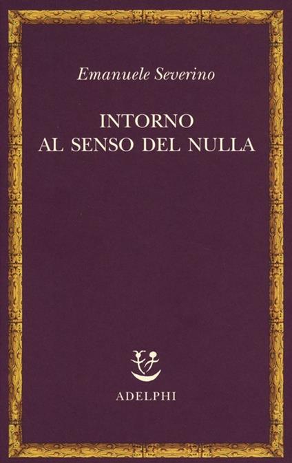 Intorno al senso del nulla - Emanuele Severino - copertina