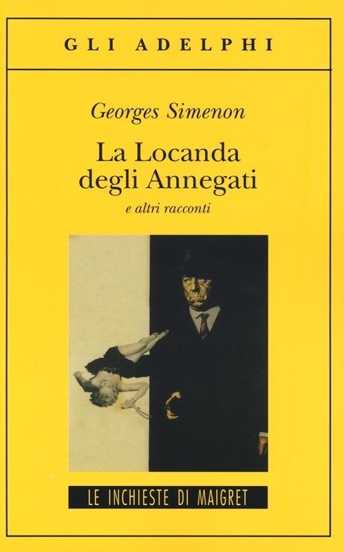 La Locanda degli Annegati e altri racconti - Georges Simenon - copertina