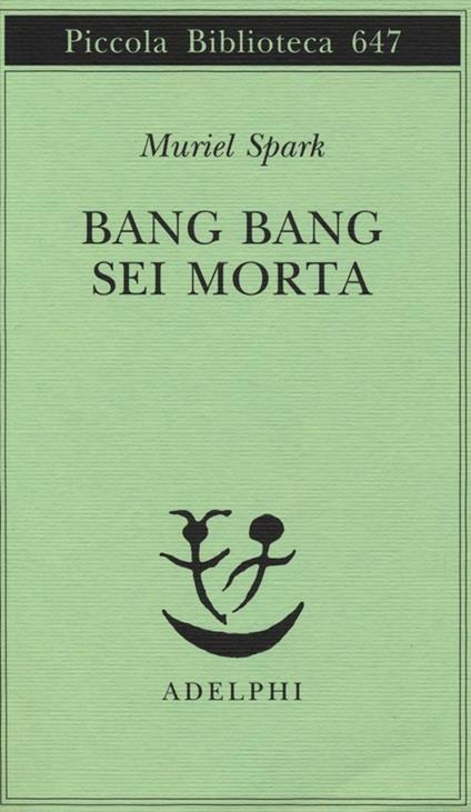 Bang bang sei morta - Muriel Spark - copertina